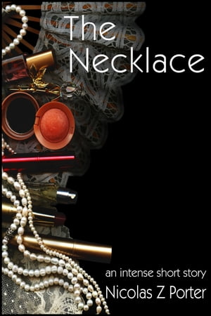 The Necklace【電子書籍】[ Nicolas Z Porter
