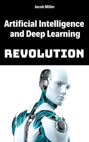 Artificial Intelligence and Deep Learning Revolution