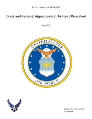 Air Force Instruction 36-2903 Dress and Personal Appearance of Air Force Personnel July 2020