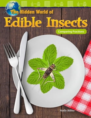 The Hidden World of Edible Insects: Comparing Fractions: Read-along ebook