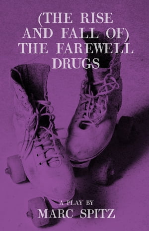 (The Rise and Fall of) The Farewell Drugs