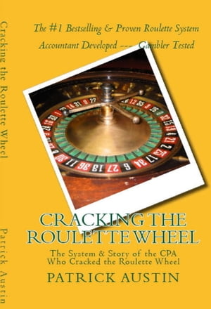 ŷKoboŻҽҥȥ㤨Cracking the Roulette Wheel: The System & Story of the CPA Who Cracked the Roulette WheelŻҽҡ[ Patrick Austin ]פβǤʤ1,815ߤˤʤޤ