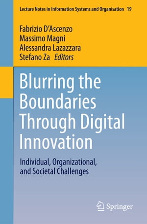 Blurring the Boundaries Through Digital Innovation Individual, Organizational, and Societal Challenges