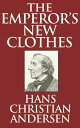 The Emperor's New Clothes【電子書籍】[ Hans Christian Andersen ]