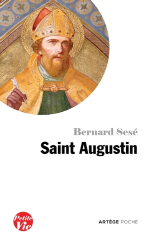 Petite vie de saint Augustin【電子書籍】[ Bernard Ses? ]