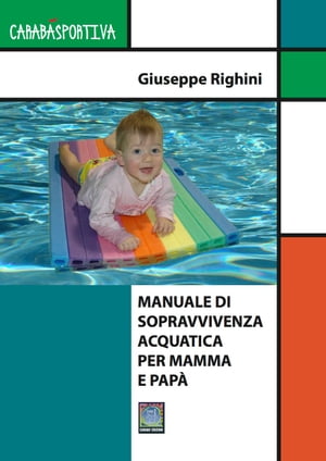 MANUALE DI SOPRAVVIVENZA ACQUATICA PER MAMMA E PAPÀ