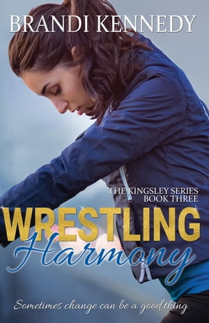 Wrestling Harmony The Kingsley Series, #3【電