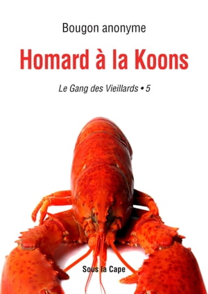 Gang des Vieillards : Homard à la Koons - 5