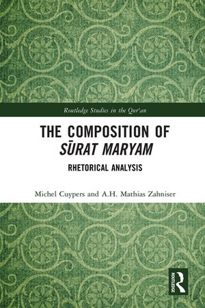 The Composition of S?rat Maryam Rhetorical Analysis【電子書籍】[ Michel Cuypers ]