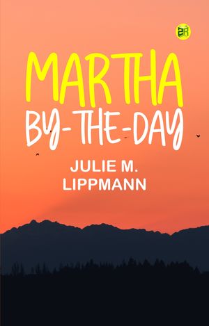 Martha By-the-Day【電子書籍】[ Julie M. Lippmann ](3)