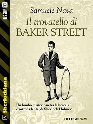ŷKoboŻҽҥȥ㤨Il trovatello di Baker StreetŻҽҡ[ Samuele Nava ]פβǤʤ295ߤˤʤޤ