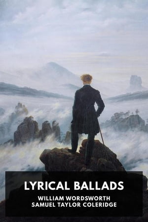 LYRICAL BALLADS【電子書籍】[ WILLIAM WORDSWORTH ]