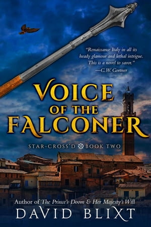 Voice Of The Falconer Star-Cross'd, #2Żҽҡ[ David Blixt ]