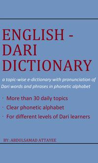 English - Dari Dictionarya topic-Wise e-dictionary with pronunciation of Dari in phonetic alphabet【電子書籍】[ Abdulsamad Attayee ]