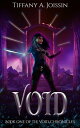 Void Void Chronicles, #1【電子書籍】[ Tiffany A. Joissin ]