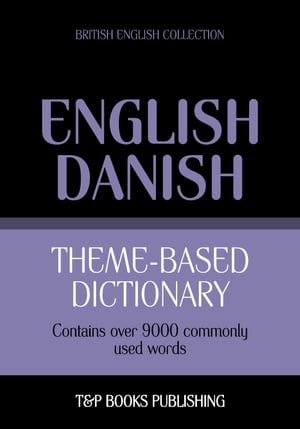 Theme-based dictionary British English-Danish - 9000 words