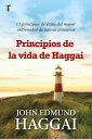 Principios de la vida de Haggai 13 principios de ?xito del mayor entrenador de l?deres cristianos