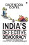 Indias Defective Democracy Scaling the heights of Corruption and MisgovernanceŻҽҡ[ Rajendra Goyel ]