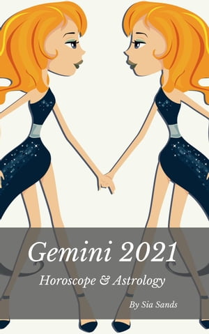 Gemini 2021 Horoscope & Astrology