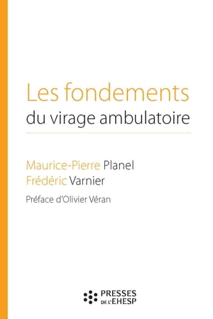 Les fondements du virage ambulatoire Pour une r?