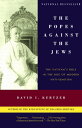 The Popes Against the Jews The Vatican 039 s Role in the Rise of Modern Anti-Semitism【電子書籍】 David I. Kertzer