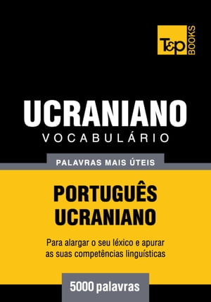 Vocabulário Português-Ucraniano - 5000 palavras mais úteis