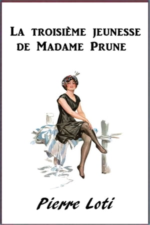 La troisi?me jeunesse de Madame Prune【電子