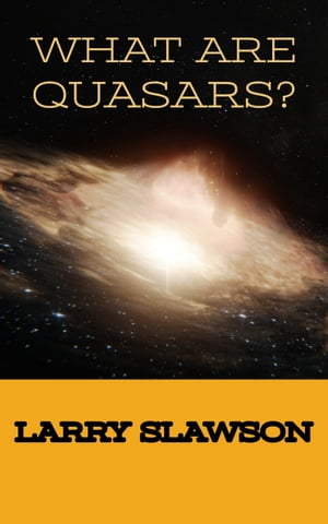 ŷKoboŻҽҥȥ㤨What Are Quasars?Żҽҡ[ Larry Slawson ]פβǤʤ350ߤˤʤޤ