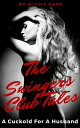 The Swingers Club Tales: A Cuckold For a Husband