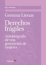 Derechos fr giles Autobiograf a de una generaci n de mujeres【電子書籍】 Gemma Lienas Massot