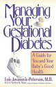 Managing Your Gestational Diabetes A Guide for You and Your Baby's Good Health