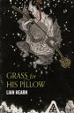 Grass for His Pillow【電子書籍】[ Lian Hearn ]