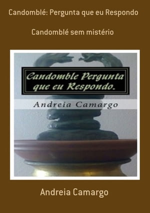 Candombl?: Pergunta Que Eu Respondo