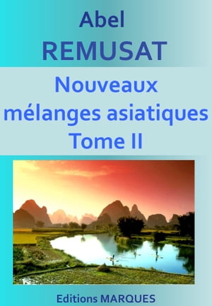 Nouveaux m?langes asiatiques Tome II