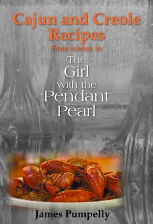The Girl With the Pendant Pearl, Cajun and Creole Recipes