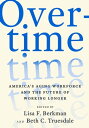 Overtime America's Aging Workforce and the Future of Working Longer