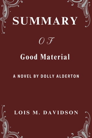 Summary of Good Material A Novel by Dolly Alderton【電子書籍】 Lois M. Davidson