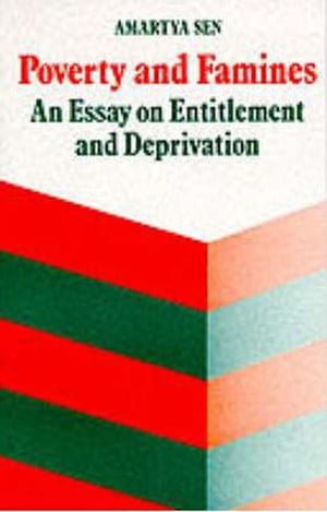 Poverty and Famines An Essay on Entitlement and Deprivation【電子書籍】 Amartya Sen