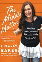 The Middle Matters Why That (Extra)Ordinary Life Looks Really Good on You【電子書籍】[ Lisa-Jo Baker ]