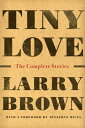 Tiny Love The Complete Stories