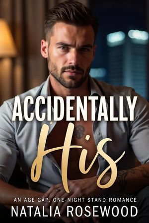 ŷKoboŻҽҥȥ㤨Accidentally His: An Age Gap, One-Night Stand Romance The Unexpected Daddies SeriesŻҽҡ[ Natalia Rosewood ]פβǤʤ150ߤˤʤޤ