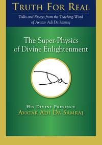 The Super-Physics of Divine Enlightenment【電子書籍】[ Adi Da Samraj ]