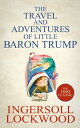 ŷKoboŻҽҥȥ㤨The Travels and Adventures of Little Baron TrumpŻҽҡ[ Ingersoll Lockwood ]פβǤʤ65ߤˤʤޤ