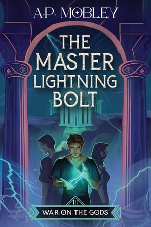 The Master Lightning Bolt【電子書籍】[ A. P. Mobley ]