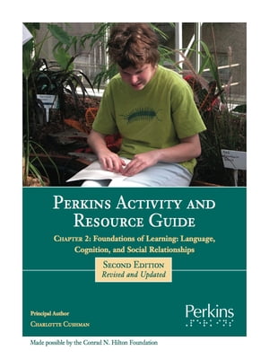 Perkins Activity and Resource Guide Chapter 2 - Foundations of Learning Language, Cognition, and Social Relationships