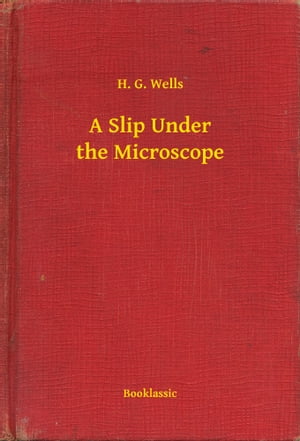 A Slip Under the Microscope【電子書籍】[ H