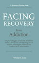 Facing Recovery From Addiction: Why the Struggles on the Path of Sobriety are the Lessons That are Preparing You to Achieve Your Highest Potential and Live the Life of Your Dreams