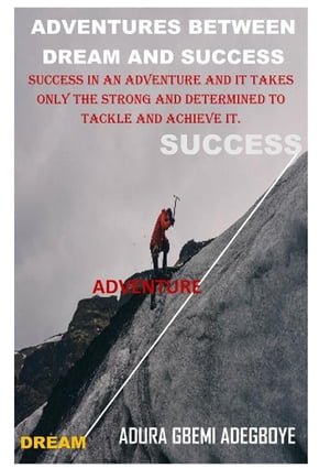 Adventure Between Dream And Success