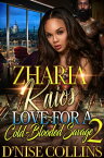 Zharia & Kaios 2 Love for a Cold Blooded Savage【電子書籍】[ D'Nise Collins ]
