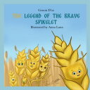 The Legend of the Brave Spikelet Illustrated Fairy Tale for kids and parents.【電子書籍】[ Genois D'or ]